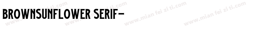BROWNSUNFLOWER SERIF字体转换